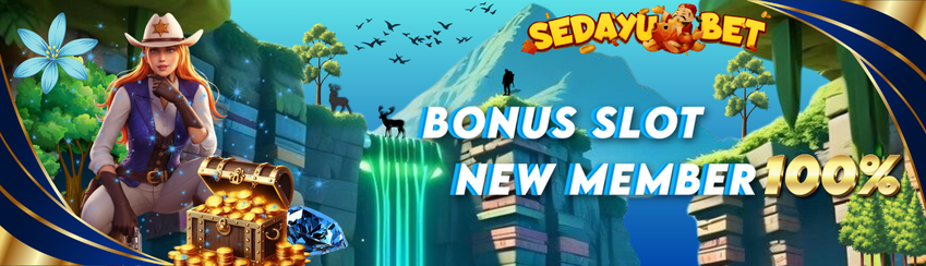 BONUS NEW MEMBER 100% SLOT