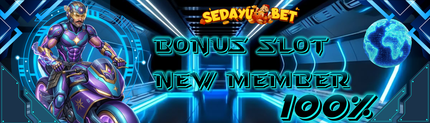 BONUS NEW MEMBER 100% SLOT
