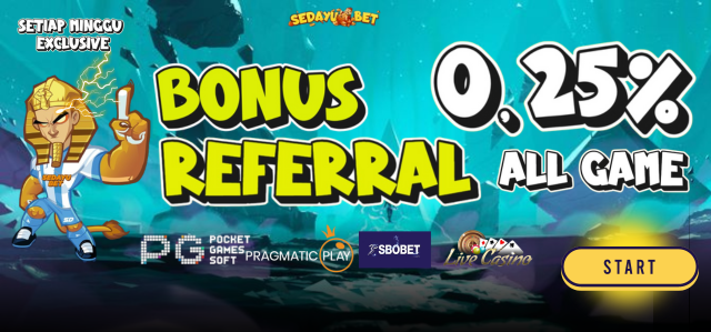 BONUS REFERRAL up to 0,25% SEMUA PERMAINAN